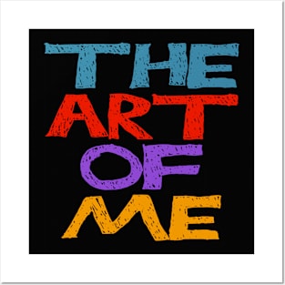 The art of me Posters and Art